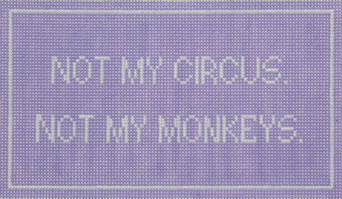 Not My Circus Not My Monkeys