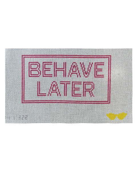 Behave Later needlepoint canvas