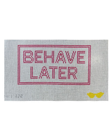 Behave Later needlepoint canvas
