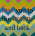 Love You to the Moon and Back