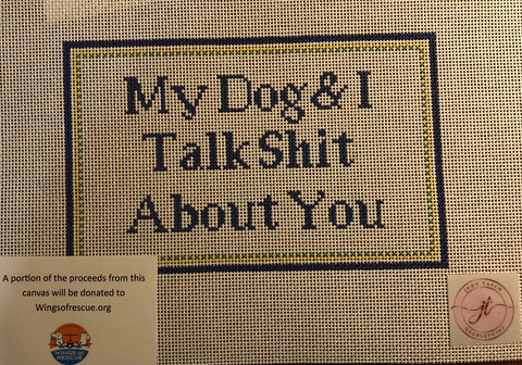 My Dog & I Talk Shit About You