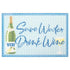 Save Water Drink Wine