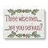 3 Wise Men....Serious Sayin
