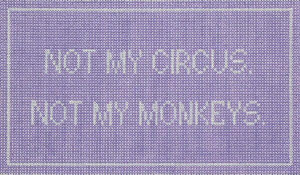 Not My Circus Not My Monkeys