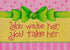 You Wake Her You Take Her Sign