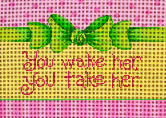 You Wake Her You Take Her Sign